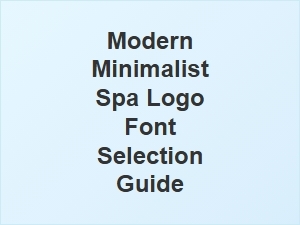 A Modern Guide to Minimalist Spa Logo Fonts