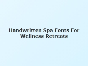 Organic Spa Fonts: Handwritten Elegance for Wellness Retreats